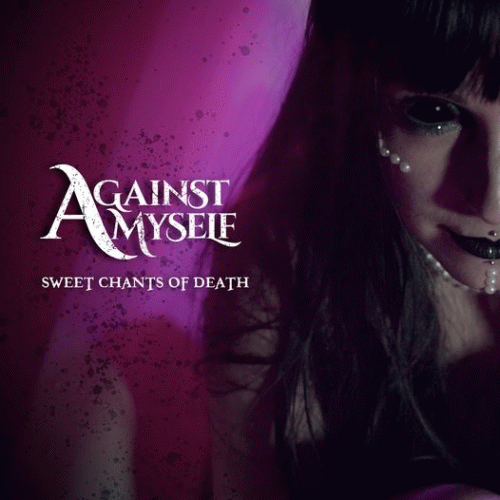 Against Myself : Sweet Chants of Death